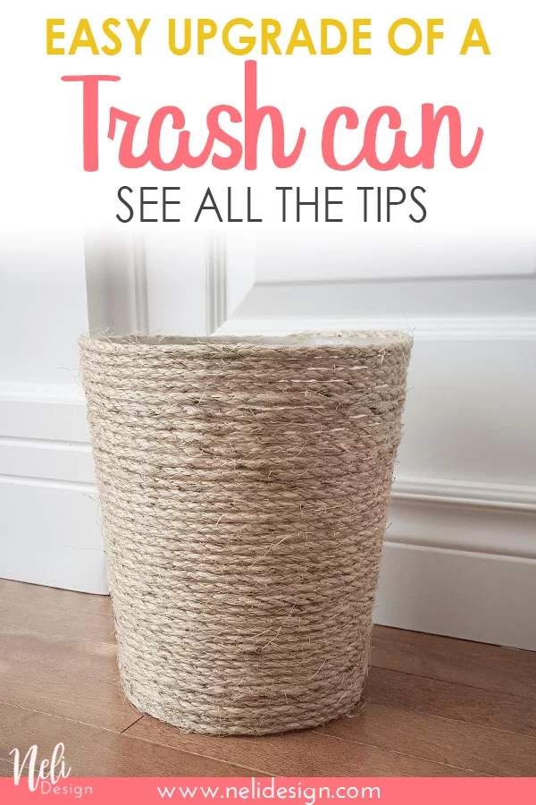 Pinterest image saying "Easy upgrade of a Trash can - See all the tips"