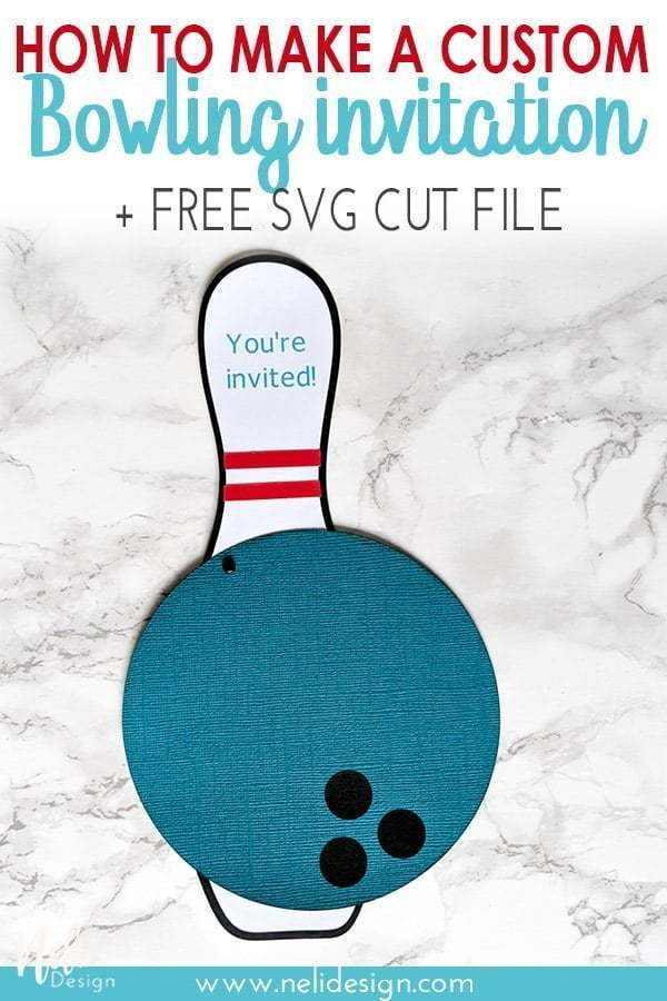 Pinterest image saying "How to make a custom bowling invitation + free svg cut file"