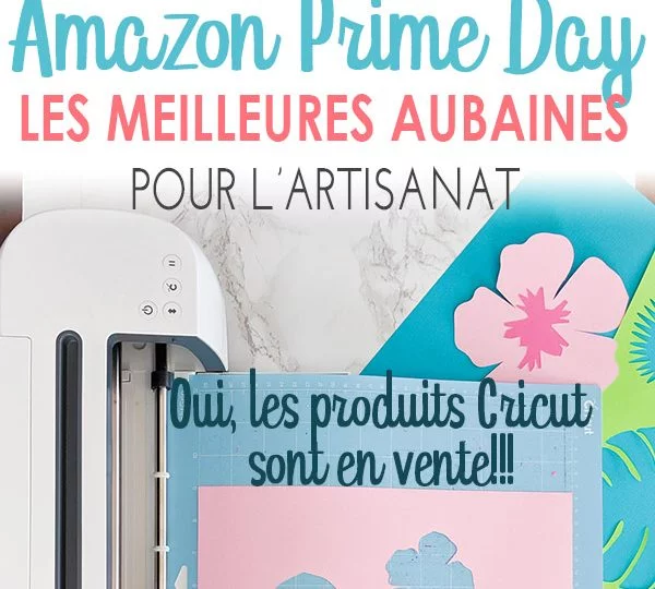 Image Pinterest annonçant : Amazon Prime day, les meilleures aubaines pour l'artisanat. Oui, les produits Cricut sont en vente