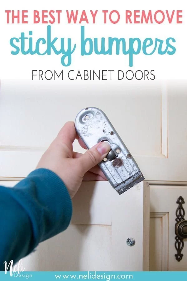 Pinterest image saying The best way to remove sticky bumpers from cabinet doors