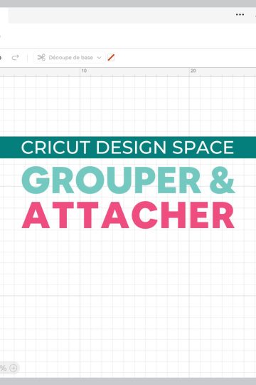 Différence entre grouper et attacher Cricut Design Space