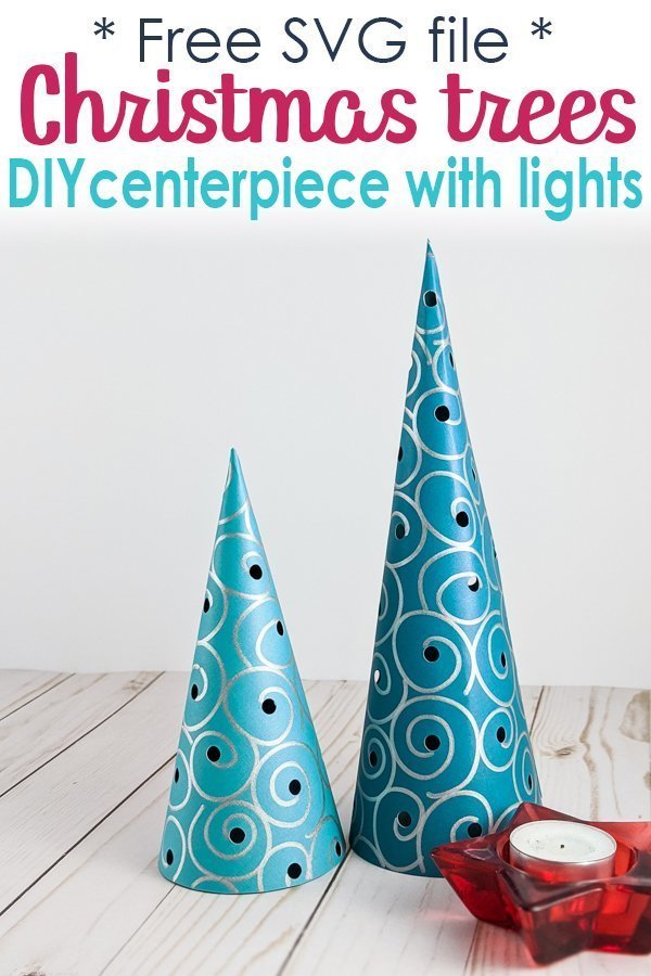 Printerest image written Free SVG file Christmas trees DIY centerpiece with lights
