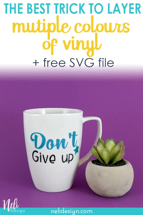 Pinterest image showing how to properly layer multiple vinyl colours + free SVG file