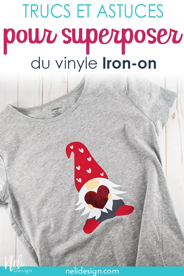 Image Pinterest d'un gnome de la Saint-Valentin sur un chandail gris. L'écriture indique "Trucs et astuces pour superposer du vinyle Iron-on"