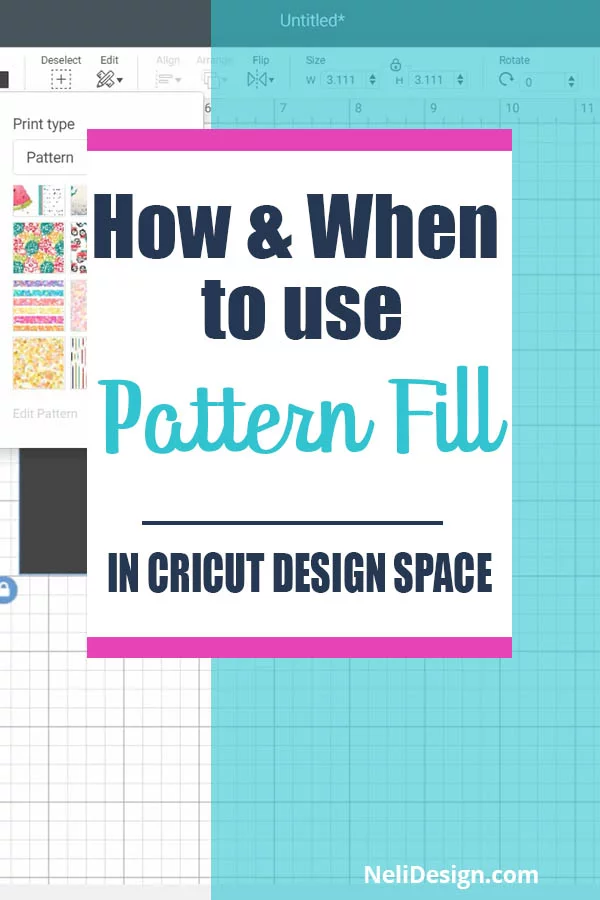 Pinterest image saying "How & When to use pattern fill in Cricut Design Space"