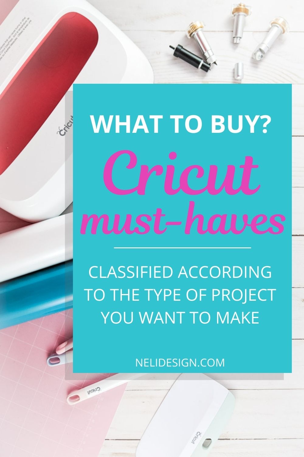 Must-haves Cricut supplies for beginners - NeliDesign