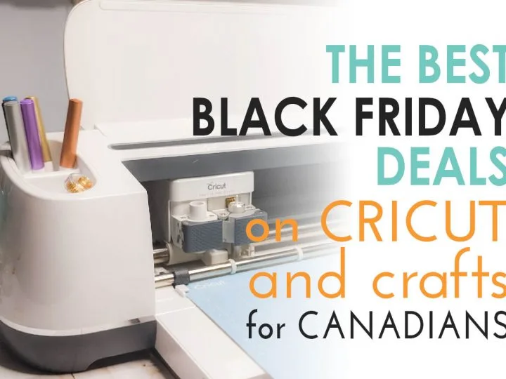 The best black friday deals on Cricut and craft products for Canadians