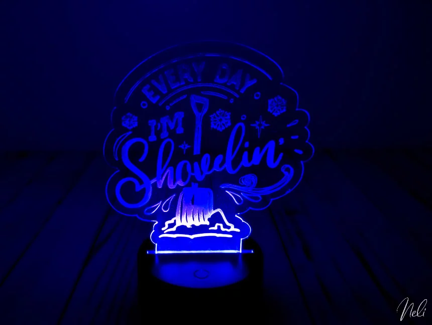 Engraved craft plastic for led light written every day i'm Shovelin